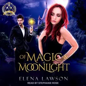 «Of Magic & Moonlight» by Elena Lawson
