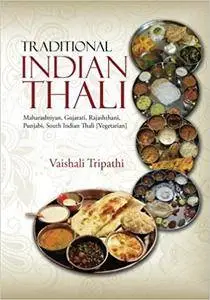 Traditional Indian Thali: Maharashtiyan, Gujarati, Rajashthani, Punjabi, South Indian Thali