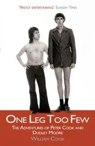 One Leg Too Few: The Adventures of Peter Cook & Dudley Moore