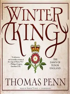 Winter King: Henry VII and the Dawn of Tudor England [Audiobook]
