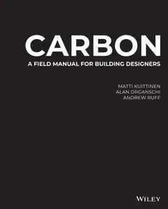 Carbon: A Field Manual for Building Designers