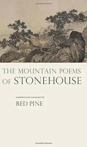 The Mountain Poems of Stonehouse (English and Chinese Edition)