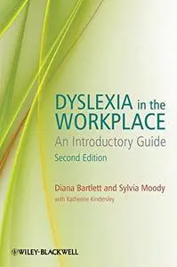 Dyslexia in the Workplace: An Introductory Guide, Second Edition