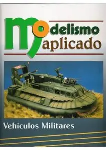 Modelismo Aplicado: Vehículos Militares