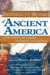 Discovering the Mysteries of Ancient America: Lost History and Legends, Unearthed and Explored [Repost]