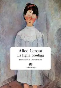 Alice Ceresa - La figlia prodiga