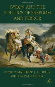 Byron and the Politics of Freedom and Terror by Matthew J. A. Green