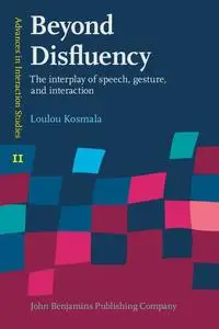 Beyond Disfluency: The Interplay of Speech, Gesture, and Interaction