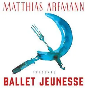 Matthias Arfmann - Ballet Jeunesse (2016) [TR24][OF]