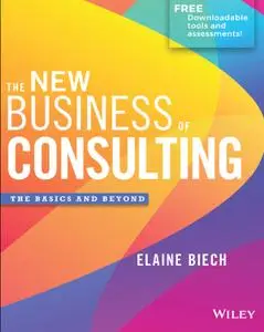 The New Business of Consulting: The Basics and Beyond