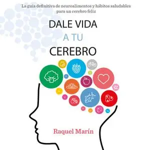 «Dale vida a tu cerebro» by Raquel Marín