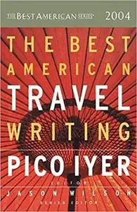 The Best American Travel Writing 2004