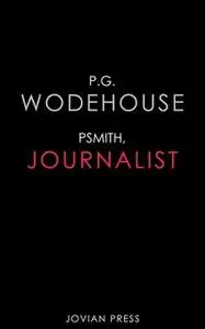 «Psmith, Journalist» by P.G. Wodehouse