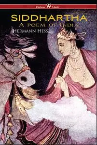 «Siddhartha (Wisehouse Classics Edition)» by Hermann Hesse