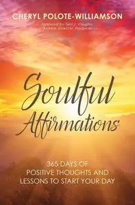 «Soulful Affirmations» by Cheryl Polote-Williamson