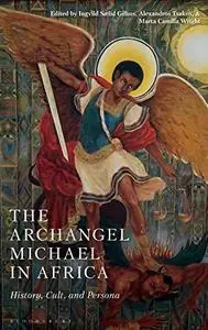 The Archangel Michael in Africa: History, Cult and Persona