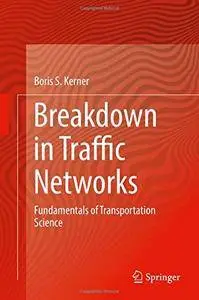 Breakdown in Traffic Networks: Fundamentals of Transportation Science [Repost]