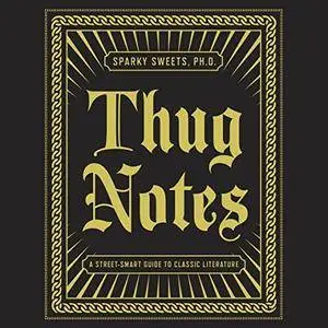 Thug Notes: A Street-Smart Guide to Classic Literature [Audiobook]