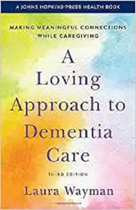 A Loving Approach to Dementia Care