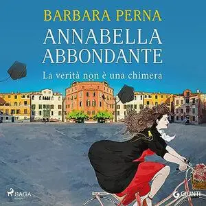 «Annabella Abbondante. La verità non è una chimera» by Barbara Perna