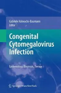 Congenital Cytomegalovirus Infection: Epidemiology, Diagnosis, Therapy