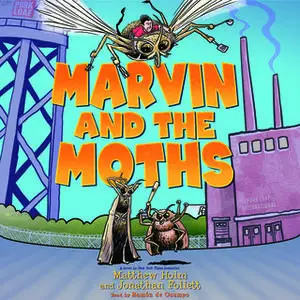 «Marvin and the Moths» by Jonathan Follett,Matthew Holm