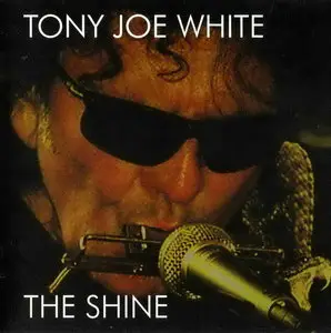 Tony Joe White - The Shine (2010)