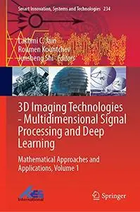 3D Imaging Technologies—Multi-dimensional Signal Processing and Deep Learning