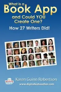 What is a Book App and Could YOU Create One?: How 27 Writers Did!