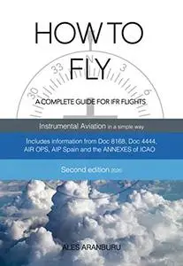 How To Fly: A Complete Guide For IFR Flights