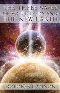 The Three Waves of Volunteers and the New Earth