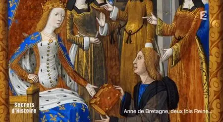 (Fr2) Secrets d'histoire - Anne de Bretagne, deux fois reine... (2014)