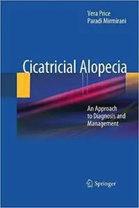 Cicatricial Alopecia: An Approach to Diagnosis and Management (Repost)