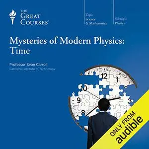 Mysteries of Modern Physics: Time [TTC Audio]