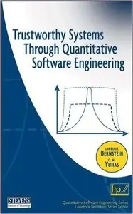 Trustworthy Systems Through Quantitative Software Engineering (Repost)