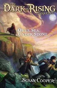 «Over Sea, Under Stone» by Susan Cooper