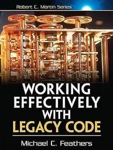 Working Effectively with Legacy Code (Repost)