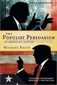 The Populist Persuasion, Second Edition: An American History
