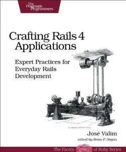Crafting Rails 4 applications: expert practices for everyday Rails development