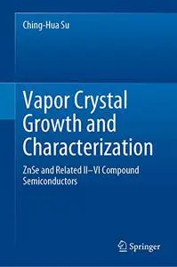 Vapor Crystal Growth and Characterization: ZnSe and Related II–VI Compound Semiconductors (Repost)