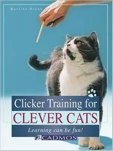 Clicker Training for Clever Cats: Learning Can Be Fun! [Repost]