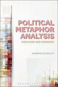 Political Metaphor Analysis: Discourse and Scenarios