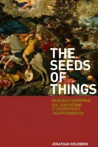 The Seeds of Things: Theorizing Sexuality and Materiality in Renaissance Representations