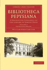 Bibliotheca Pepysiana: A Descriptive Catalogue of the Library of Samuel Pepys