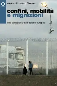 Lorenzo Navone - Confini, mobilità e migrazioni