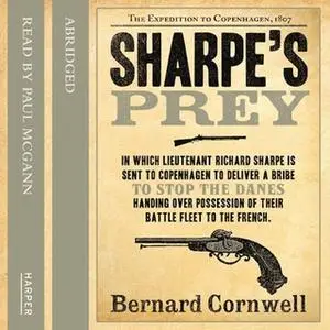 «Sharpe’s Prey: The Expedition to Copenhagen, 1807» by Bernard Cornwell