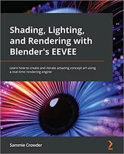 Shading, Lighting, and Rendering with Blender EEVEE