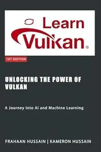 Unlocking the Power of Vulkan: A Journey into AI and Machine Learning