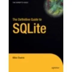 The Definitive Guide to SQLite by Mike Owens