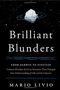 Brilliant Blunders: From Darwin to Einstein